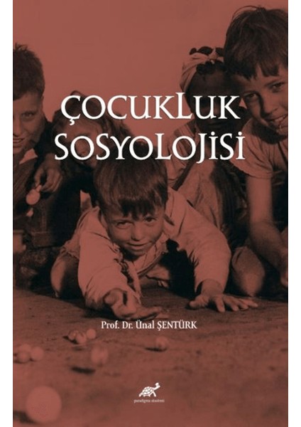 Çocukluk Sosyolojisi - Ünal Şentürk