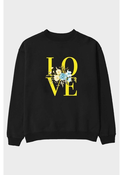 Love Flower Ön Baskılı Siyah Oversize Sweatshirt Erkek Kadın Bisiklet Yaka