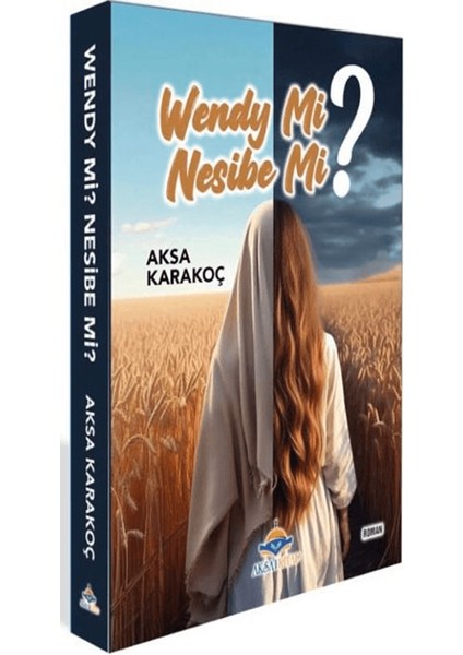 Wendey Mi, Nesibe Mi? - Aksa Karakoç