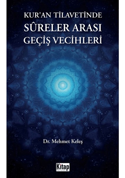 Kur'an Tilavetinde Sureler Arası Geçiş Vecihleri - Mehmet Keleş