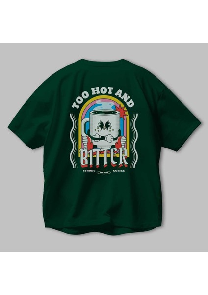 Too Hot And Bitter Arka Baskılı Zümrüt Yeşili Oversize T-Shirt Erkek Kadın Bisiklet Yaka modelleri