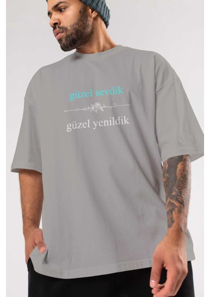 Güzel Sevdik Güzel Yenildik Ön Baskılı Gri Oversize T-Shirt Unisex Erkek Kadın Bisiklet Yaka modelleri