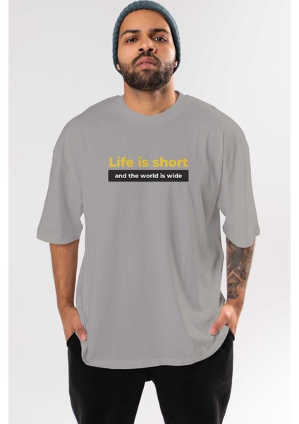 Life Is Short Yazılı Ön Baskılı Gri Oversize T-Shirt Unisex Erkek Kadın Bisiklet Yaka