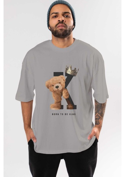 Teddy Bear Born To Be King Ön Baskılı Gri Oversize T-Shirt Unisex Erkek Kadın Bisiklet Yaka