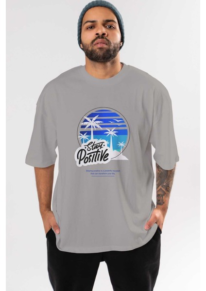 Stay Positive Yazılı Ön Baskılı Gri Oversize T-Shirt Unisex Erkek Kadın Bisiklet Yaka