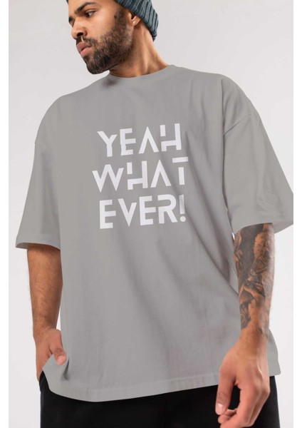 Yeah What Ever Yazılı Ön Baskılı Gri Oversize T-Shirt Unisex Erkek Kadın Bisiklet Yaka modelleri