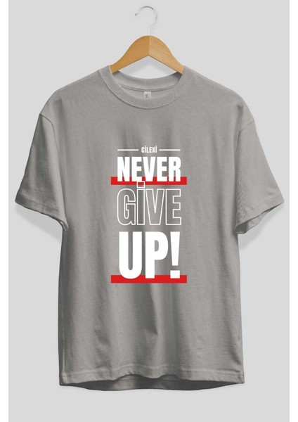Never Give Up 2 Yazılı Ön Baskılı Gri Oversize T-Shirt Unisex Erkek Kadın Bisiklet Yaka