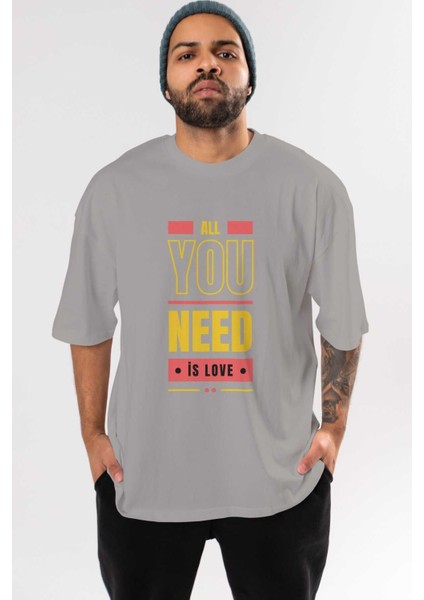 All You Need Is Love Ön Baskılı Gri Oversize T-Shirt Unisex Erkek Kadın Bisiklet Yaka