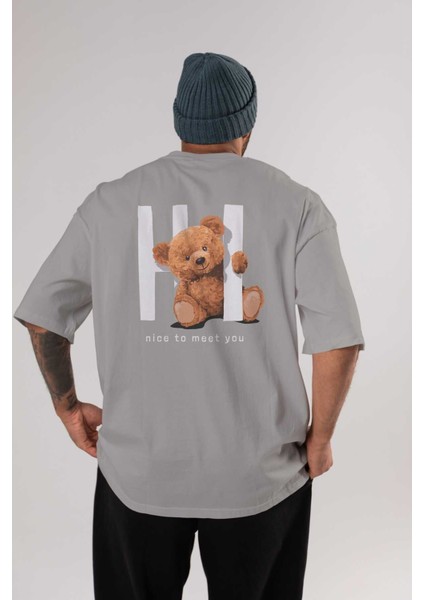 Teddy Bear Hi Nice To Meet Arka Baskılı Gri Oversize T-Shirt Unisex Erkek Kadın Bisiklet Yaka