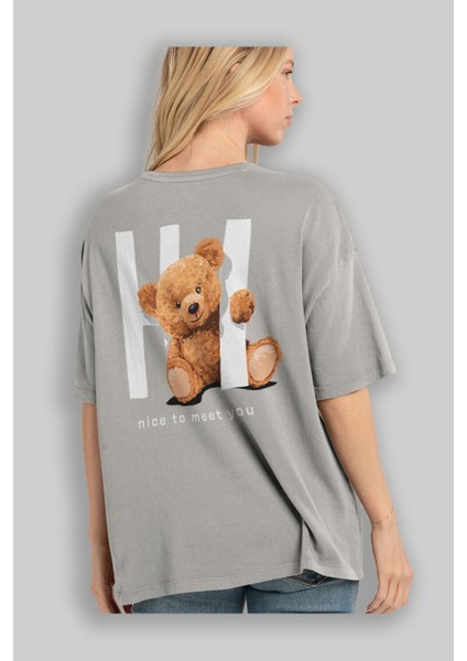 Teddy Bear Hi Nice To Meet Arka Baskılı Gri Oversize T-Shirt Unisex Erkek Kadın Bisiklet Yaka modelleri