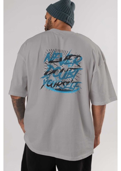 Never Doubt Yourself Arka Baskılı Gri Oversize T-Shirt Unisex Erkek Kadın Bisiklet Yaka indirimleri