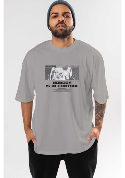 Nobody Is In Control Ön Baskılı Gri Oversize T-Shirt Unisex Erkek Kadın Bisiklet Yaka