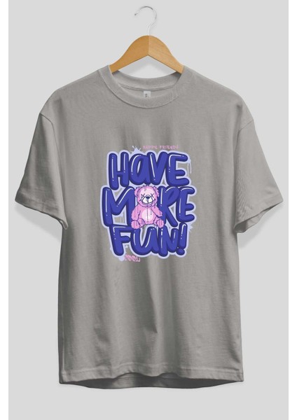 Have More Fun Bear Ön Baskılı Gri Oversize T-Shirt Unisex Erkek Kadın Bisiklet Yaka fiyatları
