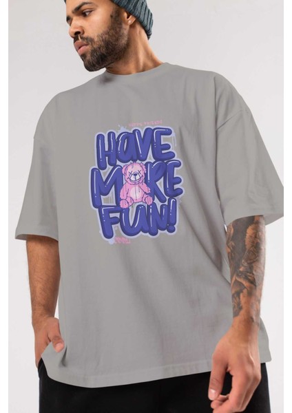Have More Fun Bear Ön Baskılı Gri Oversize T-Shirt Unisex Erkek Kadın Bisiklet Yaka modelleri
