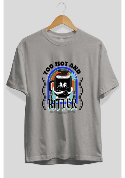 Too Hot And Bitter Ön Baskılı Gri Oversize T-Shirt Unisex Erkek Kadın Bisiklet Yaka fiyatları