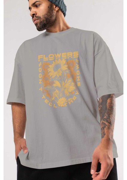 Flowers Dont Tell Ön Baskılı Gri Oversize T-Shirt Unisex Erkek Kadın Bisiklet Yaka modelleri
