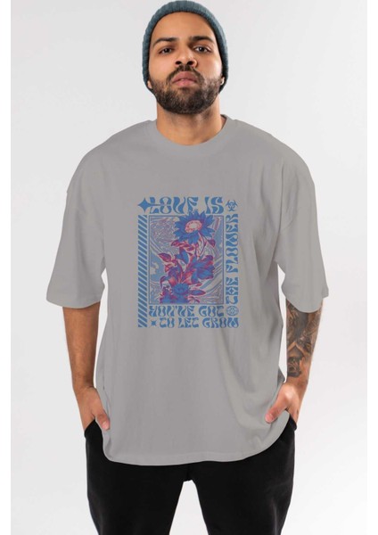 Love Is The Flower You've Got Ön Baskılı Gri Oversize T-Shirt Unisex Erkek Kadın Bisiklet Yaka