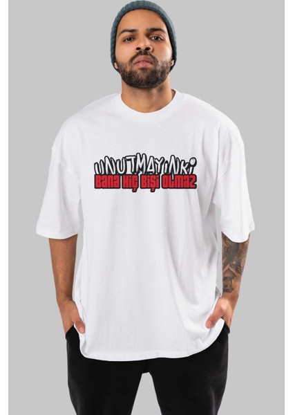 Unutmayın Ki Bana Hiç Bişi Ön Baskılı Beyaz Oversize T-Shirt Erkek Kadın Bisiklet Yaka
