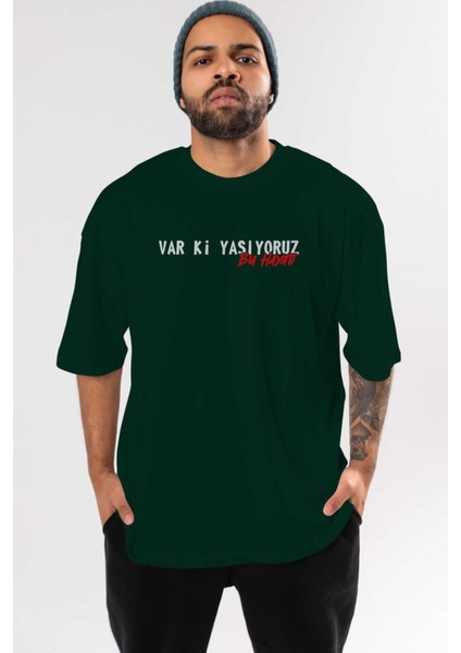 Var Ki Yaşıyoruz Bu Hayatı Ön Baskılı Zümrüt Yeşili Oversize T-Shirt Erkek Kadın Bisiklet Yaka