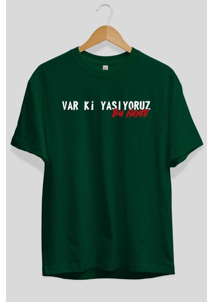 Var Ki Yaşıyoruz Bu Hayatı Ön Baskılı Zümrüt Yeşili Oversize T-Shirt Erkek Kadın Bisiklet Yaka