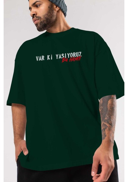 Var Ki Yaşıyoruz Bu Hayatı Ön Baskılı Zümrüt Yeşili Oversize T-Shirt Erkek Kadın Bisiklet Yaka