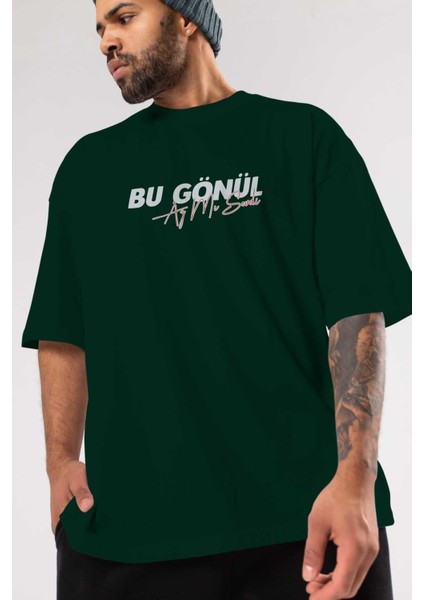 Bu Gönül Az Mı Sevdi Ön Baskılı Zümrüt Yeşili Oversize T-Shirt Erkek Kadın Bisiklet Yaka modelleri