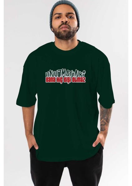 Unutmayın Ki Bana Hiç Bişi Ön Baskılı Zümrüt Yeşili Oversize T-Shirt Erkek Kadın Bisiklet Yaka