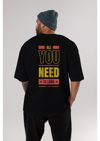 All You Need Is Love Arka Baskılı Siyah Oversize T-Shirt Erkek Kadın Bisiklet Yaka