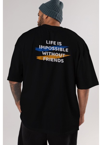 Life Is Impossible Withour Arka Baskılı Siyah Oversize T-Shirt Erkek Kadın Bisiklet Yaka modelleri