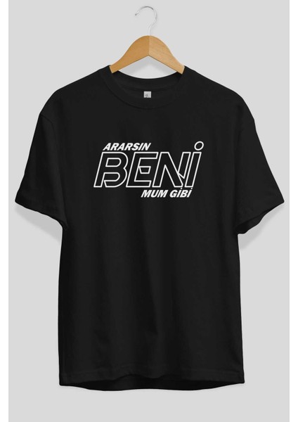 Ararsın Beni Mum Gibi Ön Baskılı Siyah Oversize T-Shirt Erkek Kadın Bisiklet Yaka fiyatları