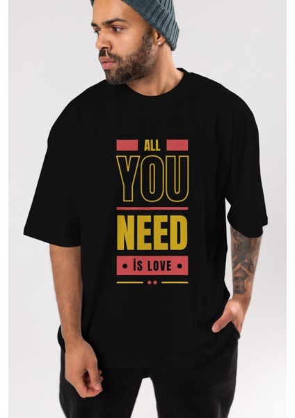 All You Need Is Love Ön Baskılı Siyah Oversize T-Shirt Erkek Kadın Bisiklet Yaka