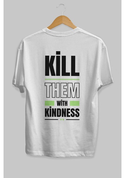 Kill Them Kindness Arka Baskılı Beyaz Oversize T-Shirt Erkek Kadın Bisiklet Yaka fiyatları
