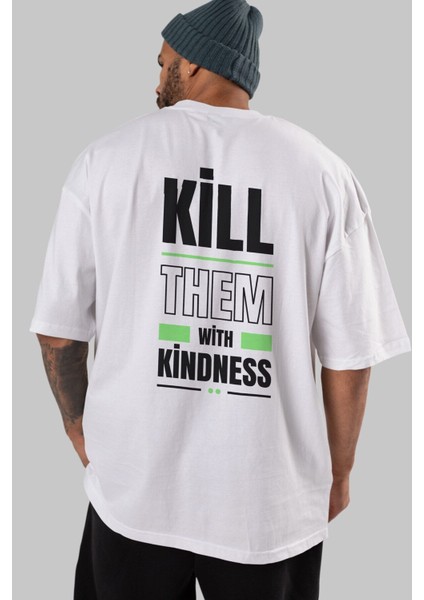 Kill Them Kindness Arka Baskılı Beyaz Oversize T-Shirt Erkek Kadın Bisiklet Yaka fırsatları