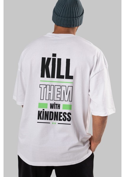 Kill Them Kindness Arka Baskılı Beyaz Oversize T-Shirt Erkek Kadın Bisiklet Yaka indirimleri