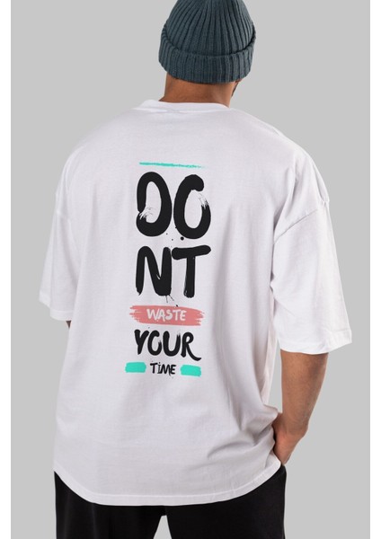 Dont Waste Your Time Arka Baskılı Beyaz Oversize T-Shirt Erkek Kadın Bisiklet Yaka