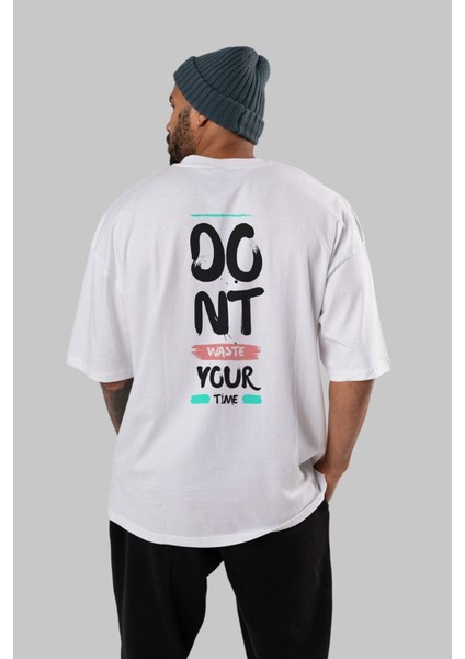 Dont Waste Your Time Arka Baskılı Beyaz Oversize T-Shirt Erkek Kadın Bisiklet Yaka modelleri
