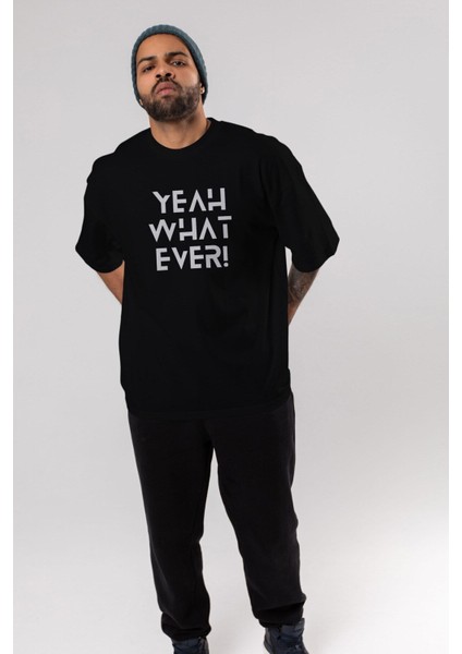 Yeah What Ever Yazılı Ön Baskılı Siyah Oversize T-Shirt Erkek Kadın Bisiklet Yaka fiyatları