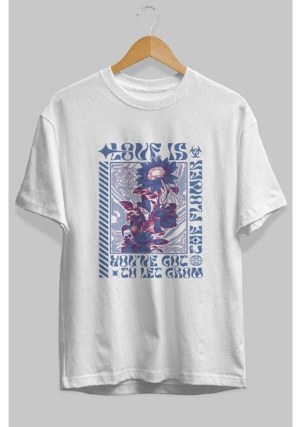Love Is The Flower You've Got Ön Baskılı Beyaz Oversize T-Shirt Erkek Kadın Bisiklet Yaka
