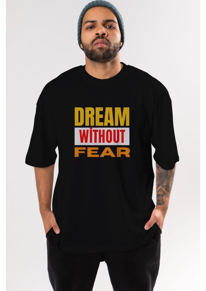 Dream Without Fear Ön Baskılı Siyah Oversize T-Shirt Erkek Kadın Bisiklet Yaka modelleri