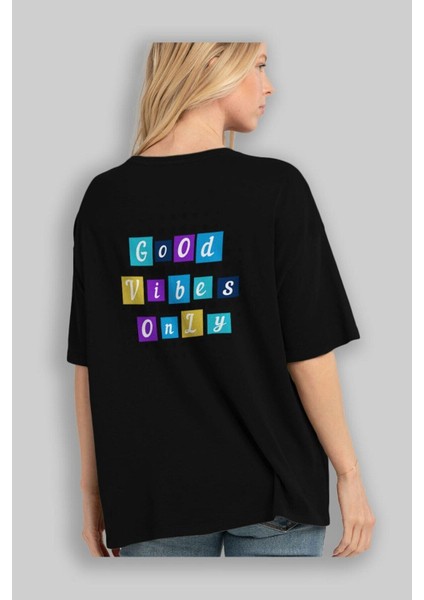 Good Vibes Only Yazılı Arka Baskılı Siyah Oversize T-Shirt Erkek Kadın Bisiklet Yaka modelleri