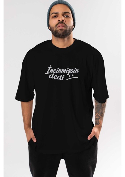 Incinmişsin Dedi Ön Baskılı Siyah Oversize T-Shirt Erkek Kadın Bisiklet Yaka