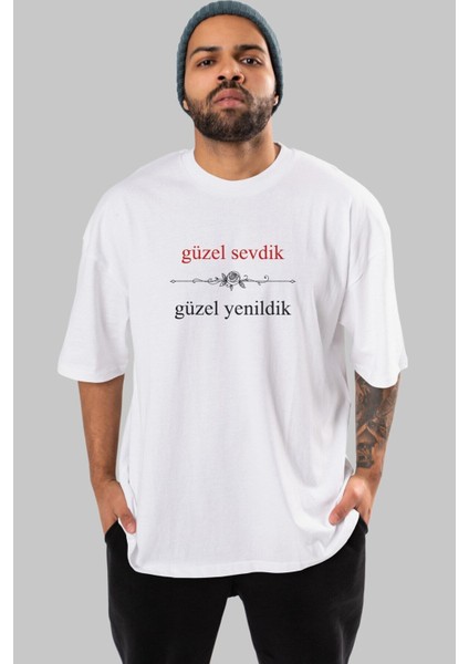 Güzel Sevdik ,güzel Yenildik Ön Baskılı Beyaz Oversize T-Shirt Erkek Kadın Bisiklet Yaka modelleri