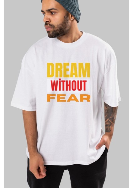 Dream Without Fear Ön Baskılı Beyaz Oversize T-Shirt Erkek Kadın Bisiklet Yaka