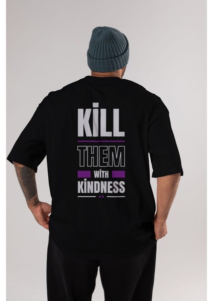 Kill Them Kindness Arka Baskılı Siyah Oversize T-Shirt Erkek Kadın Bisiklet Yaka fırsatları