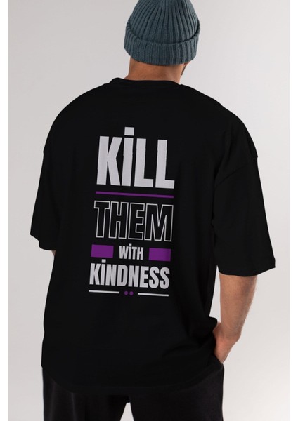 Kill Them Kindness Arka Baskılı Siyah Oversize T-Shirt Erkek Kadın Bisiklet Yaka indirimleri