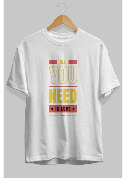 All You Need Is Love Ön Baskılı Beyaz Oversize T-Shirt Erkek Kadın Bisiklet Yaka