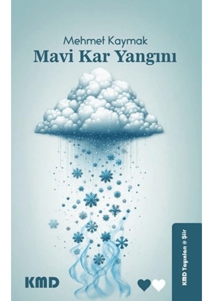 Mavi Kar Yangını - Mehmet Kaymak