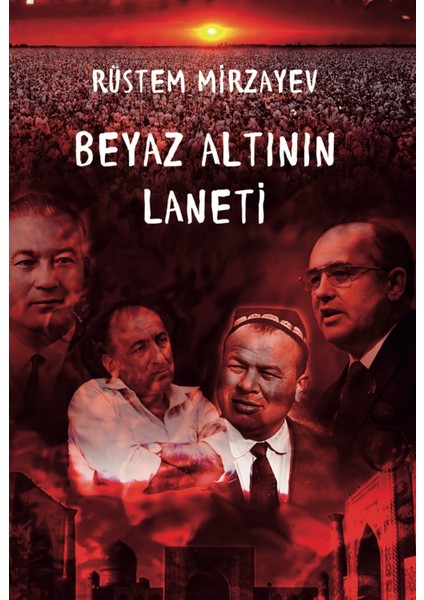 Beyaz Altının Laneti - Rüstem Mirzayev - 9786259807386