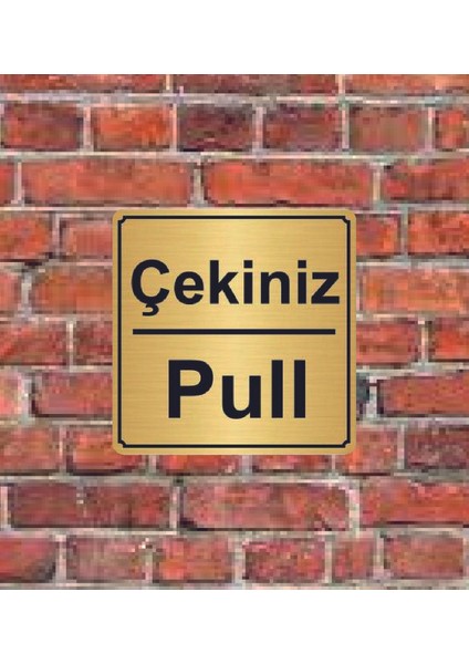 Çekiniz Pull Yazılı Metal Yönlendirme Levhası 15 x 15 cm Altın