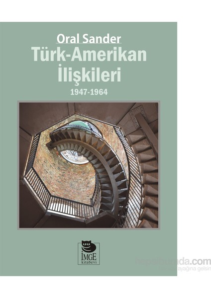 Türk Amerikan İlişkileri (1947-1964)-Oral Sander